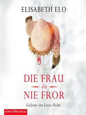 cover image of Die Frau, die nie fror